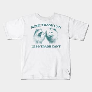 Raccoon opossum tshirt, More trash can Less trash can't, Funny Inspiration Tee Motivational Kids T-Shirt